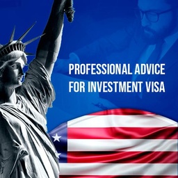 Professional Guidance for Investment Visas (E-2 / EB-5)